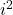 {i}^{2}