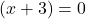 \left(x+3\right)=0