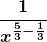 \boldsymbol{\displaystyle \frac{1}{x^{\frac{5}{3} - \frac{1}{3}}}}