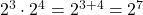 Rendered by QuickLaTeX.com {2}^{3} \cdot {2}^{4}={2}^{3+4}={2}^{7}