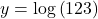 y=\text{log}\left(123\right)
