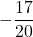 -\dfrac{17}{20}