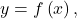 y=f\left(x\right),