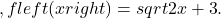 ,fleft(xright)=sqrt{2x+3}.