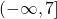 \left(-\infty ,7 \right]