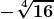 \boldsymbol{\displaystyle -\sqrt[4]{16}}