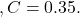 ,C=0.35.