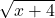Rendered by QuickLaTeX.com \displaystyle\sqrt{x + 4}