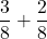 Rendered by QuickLaTeX.com \displaystyle\frac{3}{8} + \frac{2}{8}