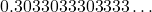 0.3033033303333\dots