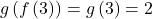 g\left(f\left(3\right)\right)=g\left(3\right)=2
