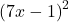 {\left(7x-1\right)}^{2}