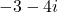 -3-4i