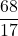 \dfrac{68}{17}
