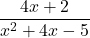 \displaystyle \frac{4x+2}{x^2 + 4x - 5} 