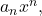 {a}_{n}{x}^{n},