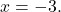 x=-3.