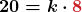 \boldsymbol{\textcolor{myblue1}{20} = k \cdot \textcolor{myred1}{8}}