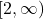 \left[2,\infty \right)