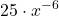 \displaystyle{25}\cdot{x^{-6}}