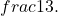 frac{1}{3}.