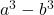 {a}^{3}-{b}^{3}