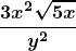 \boldsymbol{\displaystyle \frac{3x^2 \sqrt{5x}}{y^2}} 