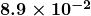 \boldsymbol{8.9 \times 10^{-2}}