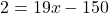2 = 19x - 150