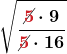 \displaystyle \boldsymbol{\sqrt{\frac{\cancel{\color{myred1}{5}} \cdot 9 }{\cancel{\color{myred1}{5}} \cdot 16}}}