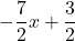 \displaystyle-\frac{7}{2}x + \frac{3}{2}