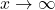 }x \rightarrow \infty