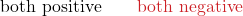 \displaystyle\boldsymbol{\textcolor{myblue1}{\text{both positive}} \qquad \textcolor{myred1}{\text{both negative}}}