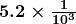 \boldsymbol{5.2\times \frac{1}{10^{3}}}
