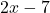 2x-7