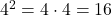 {4}^{2}=4\cdot 4=16