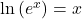 \text{ln}\left({e}^{x}\right)=x