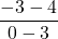 Rendered by QuickLaTeX.com \displaystyle\frac{-3 - 4}{0 - 3}