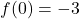 \displaystyle f(0) = - 3