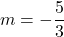m=-\dfrac{5}{3}