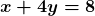 \boldsymbol{x + \textcolor{myblue1}{4}y = \textcolor{mygreen1}{8}}