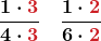 \displaystyle\boldsymbol{\frac{1 \cdot \textcolor{myred1}{3}}{4 \cdot \textcolor{myred1}{3}} \quad \frac{1 \cdot \textcolor{myred1}{2}}{6 \cdot \textcolor{myred1}{2}}}