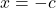 x=-c