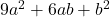 \display 9a^2 + 6ab + b^2 