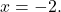 x=-2.