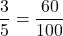 \displaystyle \frac{3}{5} = \frac{60}{100}