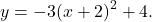 y=-3{\left(x+2\right)}^{2}+4.