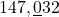 147,\underline{0}32
