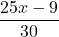 \displaystyle\frac{25x-9}{30}