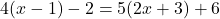 \displaystyle 4(x - 1) - 2 &= 5(2x + 3) + 6